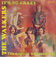 VINYLSINGLE * THE WALKERS * IT'S SO CRAZY * GERMANY 7