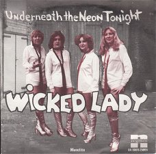 VINYLSINGLE * WICKED LADY * UNDERNEATH THE  * HOLLAND 7" *