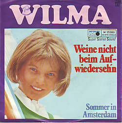 VINYLSINGLE * WILMA * WEINE NICHT BEIM AUF-WIEDERSEH'N - 1