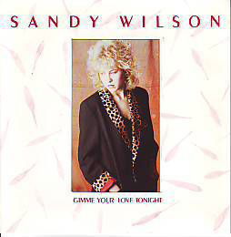 VINYLSINGLE * SANDY WILSON * GIMME YOUR LOVE TONIGHT * - 1