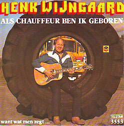 VINYLSINGLE * HENK WIJNGAARD * ALS CHAUFFEUR BEN IK * - 1