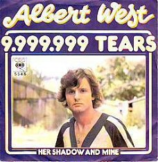 VINYLSINGLE *  ALBERT WEST  * 9.999.999 TEARS * GERMANY  7"