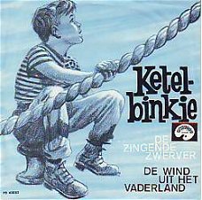 VINYLSINGLE * DE ZINGENDE ZWERVER * KETELBINKIE * HOLLAND 7"