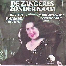 VINYLSINGLE * ZANGERES ZONDER NAAM * WEET JE WAAROM IK - 1