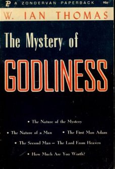W. Ian Thomas; The mystery of godliness