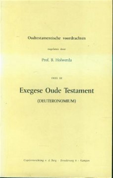 B. Holwerda, Exegese Oude Testament, III , (Deuteronomium)