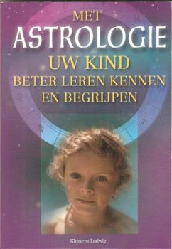 Klemens Ludwig - Met astrologie uw kind beter leren kennen e - 1