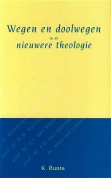 K. Runia ; Wegen en doolwegen in de nieuwere theologie