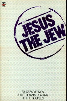 Geza Vermes; Jesus the Jew - 1
