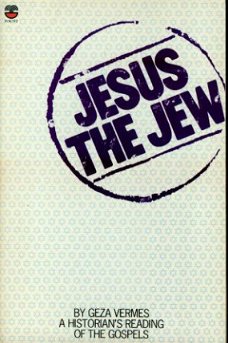 Geza Vermes; Jesus the Jew