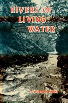 T.Austin -Sparks; Rivers of living water - 1