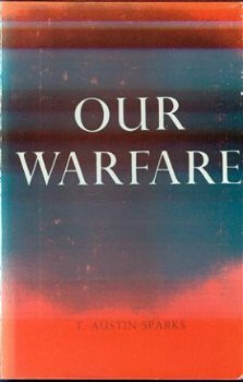 T.Austin-Sparks; Our warfare - 1