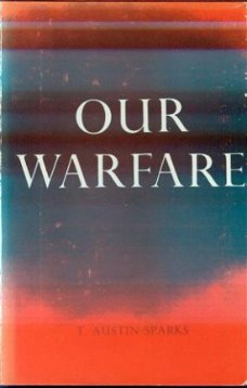 T.Austin-Sparks; Our warfare