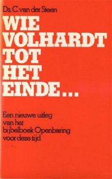 C. van der Steen; Wie volhardt tot het einde ... - 1