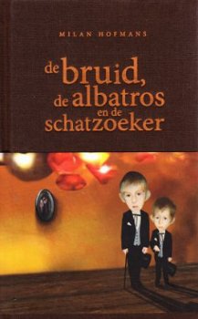 DE BRUID, DE ALBATROS EN DE SCHATZOEKER - Milan Hofmans - 1