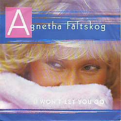 VINYLSINGLE * AGNETHA FÄLTSKOG (ABBA)* I WON'T LET YOU GO - 1