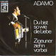 VINYLSINGLE * ADAMO * DU BIST SO WIE DIE LIEBE * GERMANY - 1 - Thumbnail