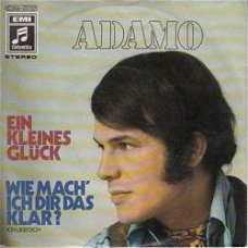 VINYLSINGLE  * ADAMO  * EIN KLEINES GLUCK * GERMANY 7"