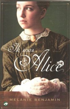 Melanie Benjamin - Ik was Alice - 1