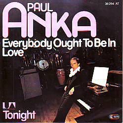 VINYLSINGLE * PAUL ANKA * EVERYBODY OUGHT TO BE IN LOVE * - 1