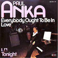 VINYLSINGLE * PAUL ANKA * EVERYBODY OUGHT TO BE IN LOVE *