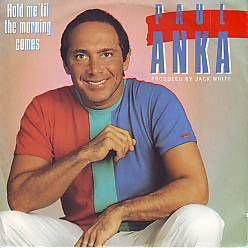 VINYLSINGLE * PAUL ANKA * HOLD ME 'TIL THE MORNING COMES* - 1