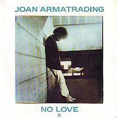 VINYLSINGLE * JOAN ARMATRADING  * NO LOVE  * GREAT BRITAIN