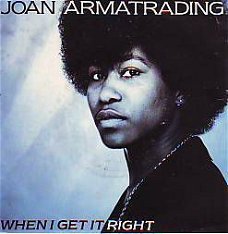 VINYLSINGLE *JOAN ARMATRADING * WHEN I GET IT RIGHT *HOLLAND