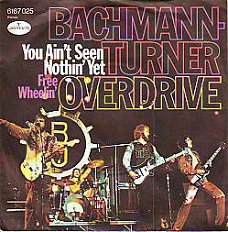 VINYLSINGLE * BACHMANN TURNER OVERDRIVE * YOU AIN'T SEEN