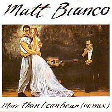 VINYLSINGLE * MATT BIANCO * MORE THEN I CAN BARE (REMIX)  *