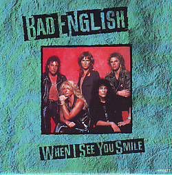 VINYLSINGLE * BAD ENGLISH * WHEN I SEE YOU SMILE * - 1