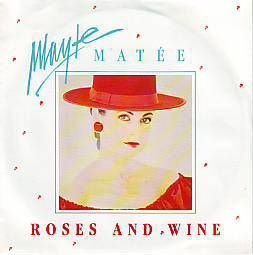 VINYLSINGLE * MAYTE MATEE ( BACCARA )* ROSES AND WINE * - 1