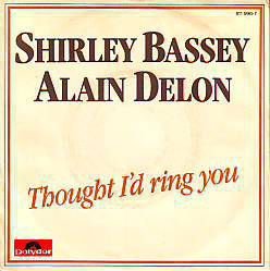 VINYLSINGLE *SHIRLEY BASSEY & ALAIN DELON* THOUGHT I'D RING - 1