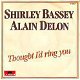VINYLSINGLE *SHIRLEY BASSEY & ALAIN DELON* THOUGHT I'D RING - 1 - Thumbnail