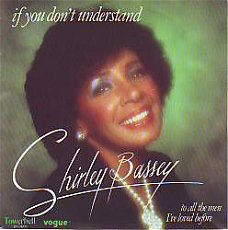 VINYLSINGLE *SHIRLEY BASSEY * IF YOU DON'T UNDERSTAND *