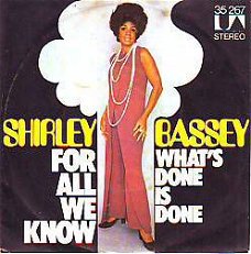 VINYLSINGLE *SHIRLEY BASSEY * FOR ALL WE KNOW   * GERMANY 7"