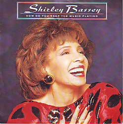 VINYLSINGLE *SHIRLEY BASSEY * HOW DO YOU KEEP THE MUSIC * - 1