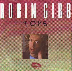 VINYLSINGLE * ROBIN GIBB * BEE GEES * TOYS * GERMANY 7