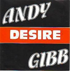 VINYLSINGLE * ANDY GIBB * BEE GEES * DESIRE * BELGIUM/U.S.A.