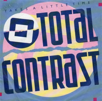 Total Contrast : Takes a little time (1985) - 1