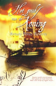 HET GOUD VAN DE KONING - Arturo Pérez-Reverte - AFGEPRIJSD