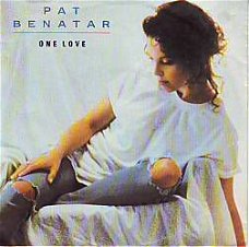 VINYLSINGLE * PAT BENATAR * ONE LOVE  * GERMANY 7"