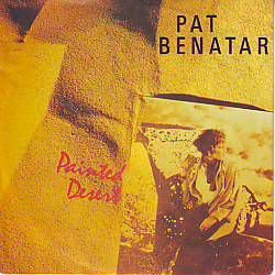 VINYLSINGLE * PAT BENATAR * PAINTED DESERT * GERMANY 7