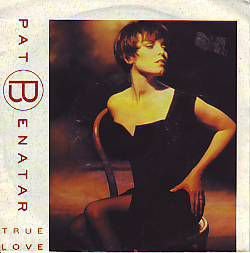 VINYLSINGLE * PAT BENATAR * TRUE LOVE * GERMANY 7