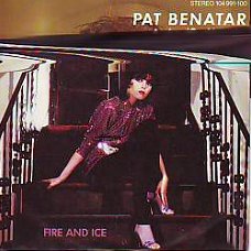 VINYLSINGLE * PAT BENATAR * FIRE AND ICE * GERMANY 7"