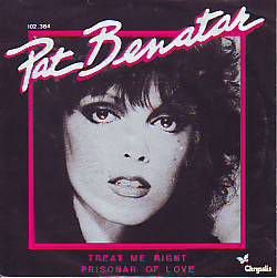 VINYLSINGLE * PAT BENATAR * TREAT ME RIGHT * HOLLAND 7