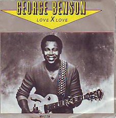 VINYLSINGLE * GEORGE BENSON * LOVE X LOVE * HOLLAND 7"