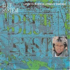 VINYLSINGLE * BLUE SYSTEM * LOVE IS SUCH A LONELY SWORD *