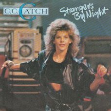 VINYLSINGLE* C.C.CATCH * STRANGERS BY NIGHT   *GERMANY  7"