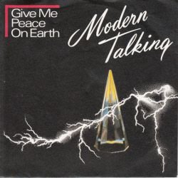 VINYLSINGLE * MODERN TALKING * GIVE ME PEACE ON * GERMANY - 1